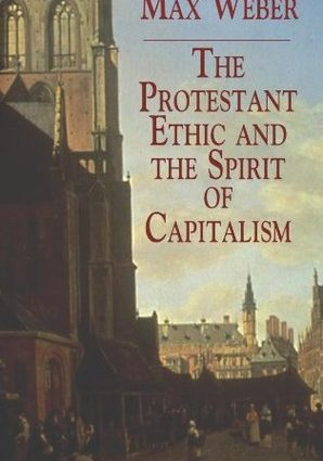 The Protestant ethic and the spirit of capitalism